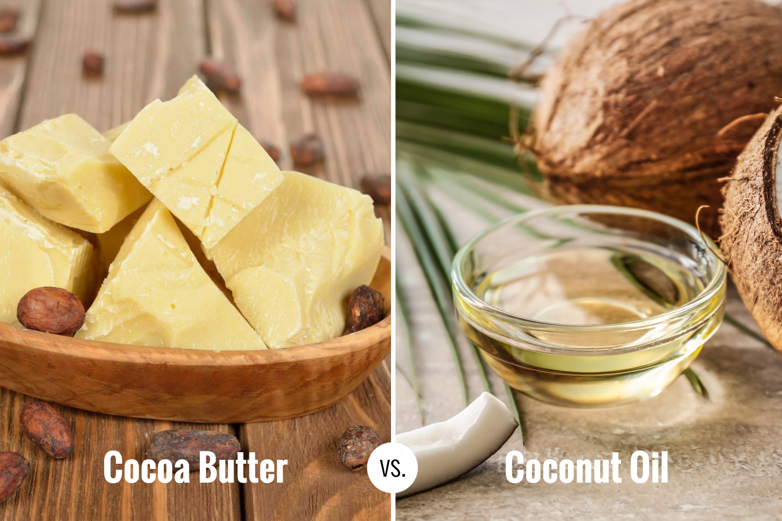 Cocoa Butter vs. Coconut Oil